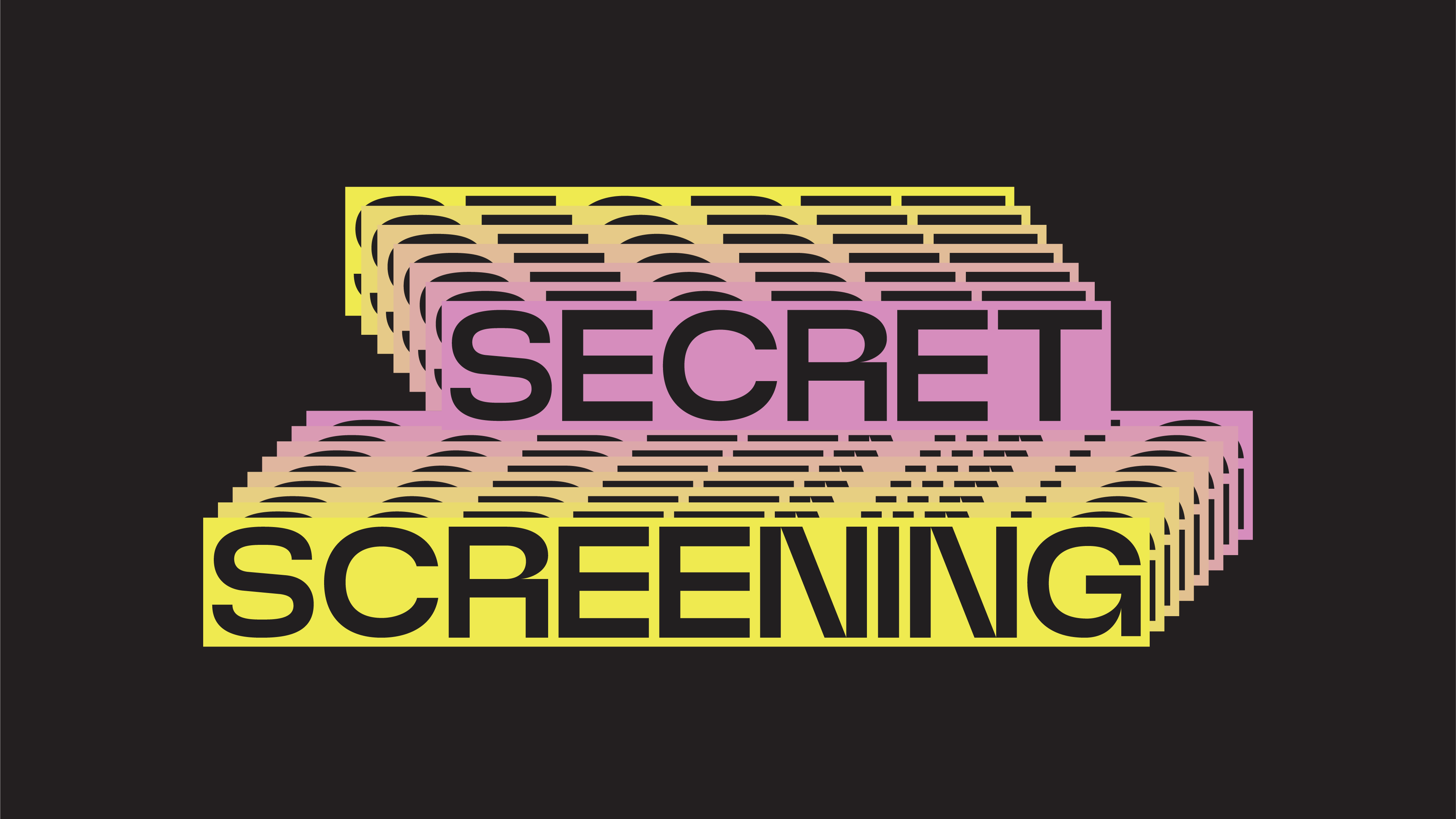 Secret Screening!!