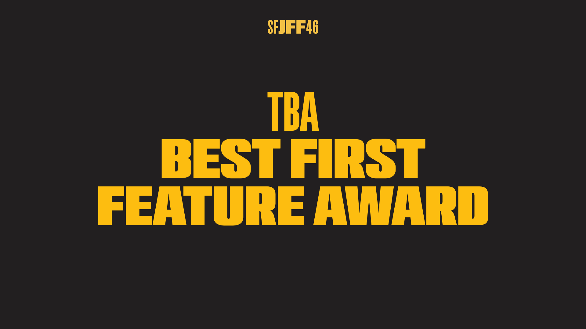 TBA: Best First Feature Award Winner